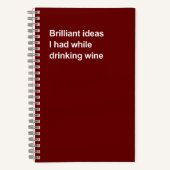 Brilliant ideas I had while drinking wine Notizblock (Vorderseite)