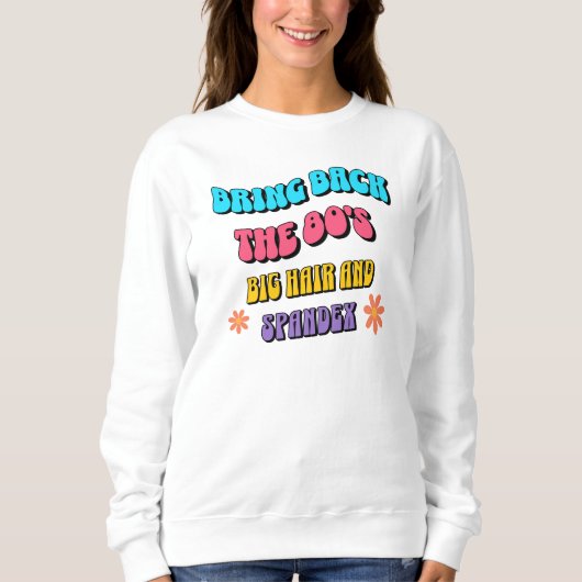 Bring Back die 80er Sweatshirt (Vorderseite)