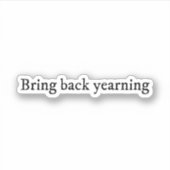 Bring back Sehnsucht Aufkleber (Vorderseite)