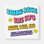 Bring Back the ’70s Magnet (Vorne)