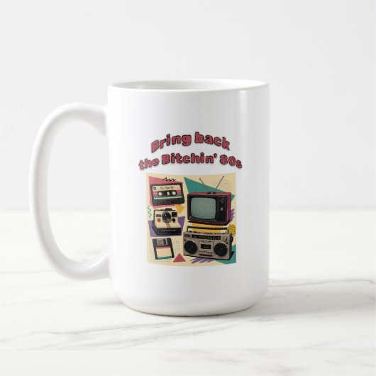 Bring Back The Bitchin' 80s - Retro Kaffeetasse (Links)