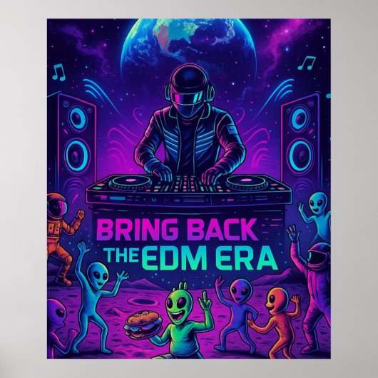 Bring Back The EDM Era - Cosmic DJ Alien Party Poster (Vorne)