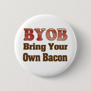 Bring Dein eigenes Bacon mit Button