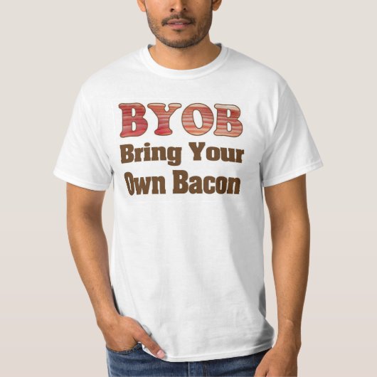 Bring dein eigenes Bacon mit T-Shirt (Vorderseite)