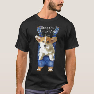 Bring Dein Kind Zur Arbeit Corgi Welpe T-Shirt