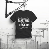Bring dich nicht zum Bahnhof T-Shirt