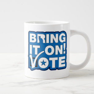 Bring es an! ABSTIMMUNG Jumbo-Tasse