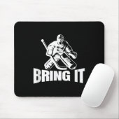 Bring it Eishockey Goaltender Funny Hockey Goalie Mousepad (Mit Mouse)