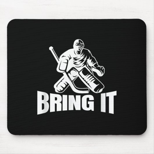 Bring it Eishockey Goaltender Funny Hockey Goalie Mousepad (Vorne)