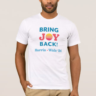 Bring Joy Back Harris Walz T - Shirt