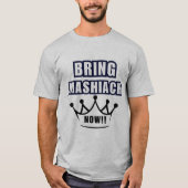 Bring Mashiach jetzt! T-Shirt (Vorderseite)