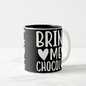BRING ME CHOCOLATE ZWEIFARBIGE TASSE (VorderseiteRechts)