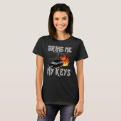 Bring Me My Keys Funeral Car Drifting Sarcastic T-Shirt (Vorne ganz)