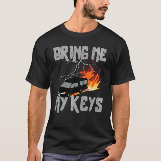 Bring Me My Keys Funeral Car Drifting Sarcastic T-Shirt (Vorderseite)