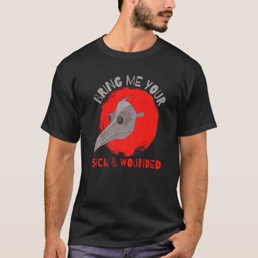 Bring Me Your Sick And Wounded Medieval Plague Doc T-Shirt (Vorderseite)