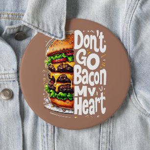 Bring meinem Herzen nicht den Speck Witziges Leben Button
