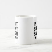 Bring meinen Sarkasmus Kaffeetasse (Mittel)
