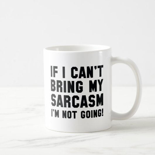 Bring meinen Sarkasmus Kaffeetasse (Rechts)