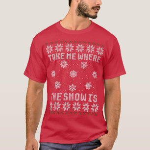 Bring mich dahin, wo der Schnee-Weihnachts-hässlic T-Shirt