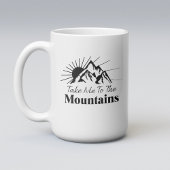 Bring mich in die Berge Kaffeetasse