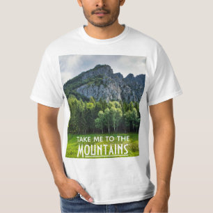 Bring mich in die Berge mit Kiefernwäldern T-Shirt