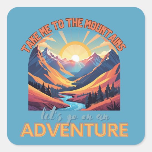 Bring mich in die Berge Quadratischer Aufkleber (Vorderseite)