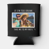 Bring mich in meine Ehefrau | Funny Husband Foto Dosenkühler (Vorderseite)