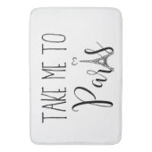 "Bring mich nach Paris" Badematte (Vorderseite Vertikal)