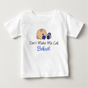 Bring mich nicht dazu, Baba anzurufen Baby T-shirt