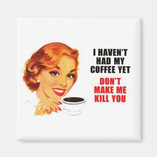 Bring mich nicht dazu, dass du Square Magnet tötes (Vorne)