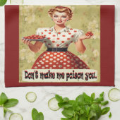 Bring mich nicht dazu, dein Küchentuch zu vergifte (Gefaltet)