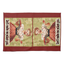 Bring mich nicht dazu, dein Küchentuch zu vergifte