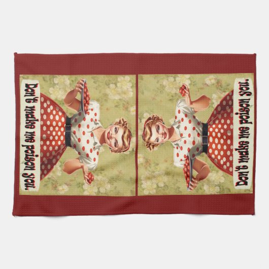 Bring mich nicht dazu, dein Küchentuch zu vergifte (Horizontal)