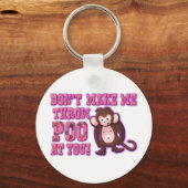 Bring mich nicht dazu, dich anzuwerfen schlüsselanhänger (Vorderseite)