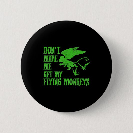 Bring mich nicht dazu, die fliegenden Affen zu hol Button (Vorderseite)
