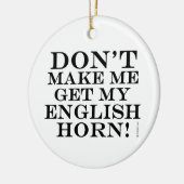 Bring mich nicht dazu, mein englisches Horn zu bek Keramikornament (Links)