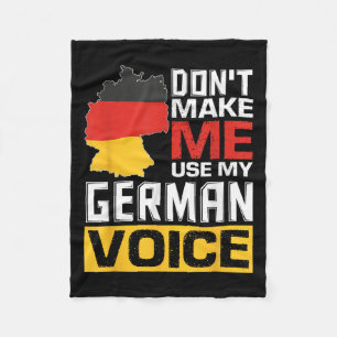Bring mich nicht dazu, meine deutsche Stimme zu be Fleecedecke