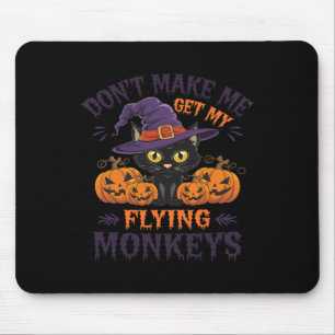 Bring mich nicht dazu, meine fliegende Affenkatze Mousepad