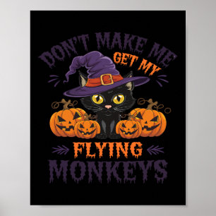 Bring mich nicht dazu, meine fliegende Affenkatze  Poster