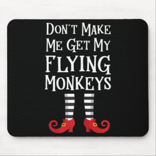Bring mich nicht dazu, meine fliegenden Affen zu h Mousepad