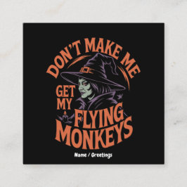 Bring mich nicht dazu, meine fliegenden Affen zur  Quadratische Visitenkarte