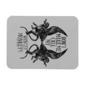 Bring mich nicht dazu, meine geflügelten Affen zu  Magnet (Horizontal)