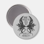 Bring mich nicht dazu, meine geflügelten Affen zu  Magnet (Vorderseite/Rückseite)
