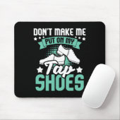 Bring mich nicht dazu, meine Gestochen Schuhe anzu Mousepad (Mit Mouse)