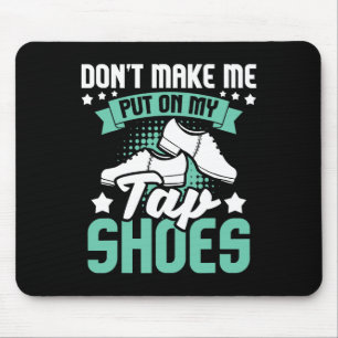 Bring mich nicht dazu, meine Gestochen Schuhe anzu Mousepad