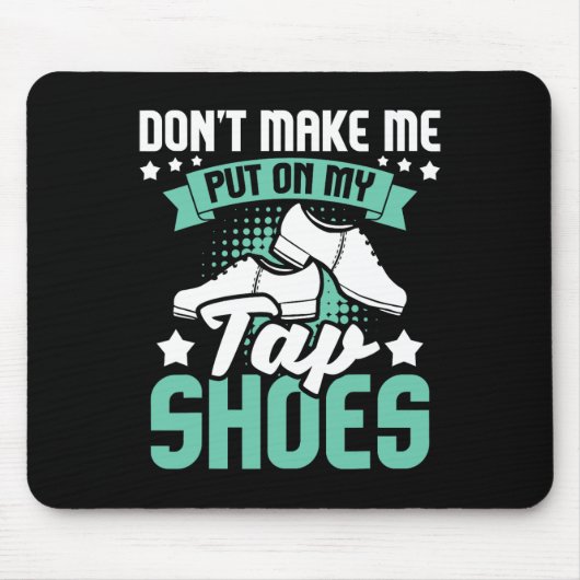 Bring mich nicht dazu, meine Gestochen Schuhe anzu Mousepad (Vorne)