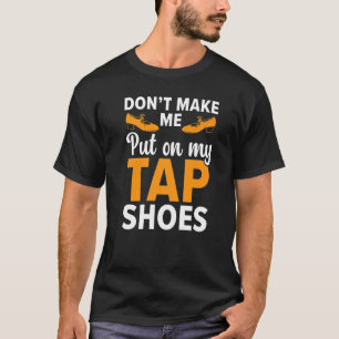 Bring mich nicht dazu, meine Gestochen Schuhe Stec T-Shirt