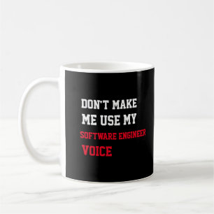 Bring mich nicht dazu, meine Software-Entwickler-S Kaffeetasse
