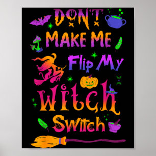 Bring mich nicht dazu, meinen Hexenschalter umzule Poster