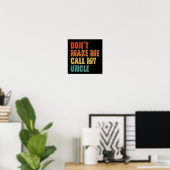 Bring mich nicht dazu, meinen Onkel Funny Niece Ne Poster (Heimbüro)